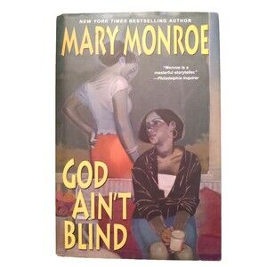 God Ain't Blind by Mary Monroe 2009 Hardcover Dust Jacket READ Book Fiction